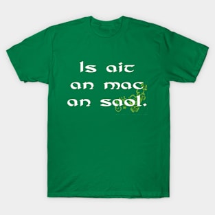 Is ait an mac an saol. T-Shirt